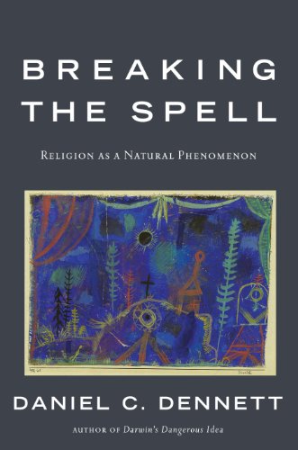 Breaking the Spell: Religion as a Natural Phenomenon book cover