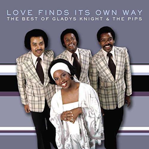 Love Finds Its Own Way: The Best of Gladys Knight and the Pips