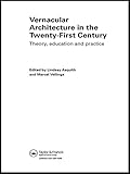 Vernacular Architecture In The 21st Century Theory Education And Practice English Edition
