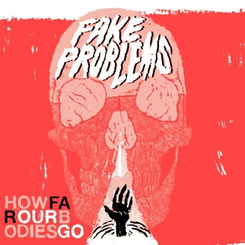 How Far Our Bodies Go performed by Fake Problems