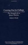 Coming Out in College: The Struggle for a Queer Identity (Critical Studies in Education & Culture (Hardcover))