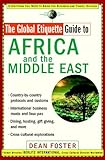The Global Etiquette Guide To Africa And The Middle East Everything You Need To Know For Business And Travel Success
