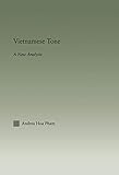 Vietnamese Tone A New Analysis Outstanding Dissertations In Linguistics English Edition