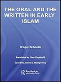 The Oral And The Written In Early Islam Routledge Studies In Middle Eastern Literatures English Edition