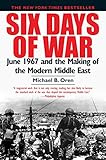 Six Days Of War June 1967 And The Making Of The Modern Middle East English Edition