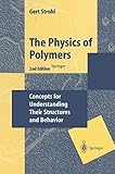 The Physics Of Polymers Concepts For Understanding Their Structures And Behavior English Edition