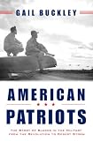 American Patriots The Story Of Blacks In The Military From The Revolution To Desert Storm English Edition