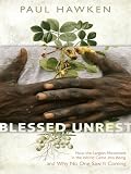 Blessed Unrest How The Largest Social Movement In History Is Restoring Grace Justice And Beau Ty To The World English Edition