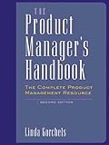 The Product Managers Handbook The Complete Product Management Resource English Edition