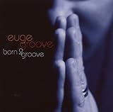 Born 2 Groove (2007)