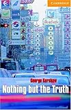Nothing But The Truth Level 4 Cambridge English Readers English Edition
