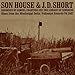 Song County Farm Blues by Son House on Blues from the Mississippi Delta at Amazon