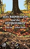Soil Respiration And The Environment English Edition