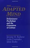 The Adapted Mind Evolutionary Psychology And The Generation Of Culture English Edition
