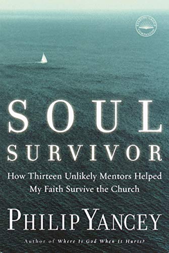 Soul Survivor: How Thirteen Unlikely Mentors Helped My Faith Survive the Church book cover