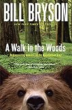 A Walk In The Woods Rediscovering America On The Appalachian Trail Official Guides To The Appalachian Trail