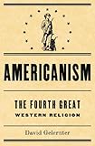 Americanismthe Fourth Great Western Religion English Edition