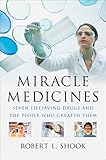Miracle Medicines Seven Lifesaving Drugs And The People Who Created Them