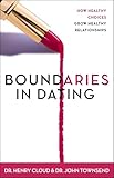 Boundaries In Dating How Healthy Choices Grow Healthy Relationships