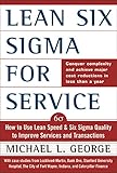 Lean Six Sigma For Service How To Use Lean Speed And Six Sigma Quality To Improve Services And Transactions English Edition