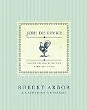 Joie De Vivre Simple French Style For Everyday Living English Edition