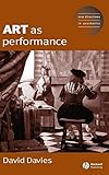 Art As Performance New Directions In Aesthetics Book 3 English Edition