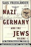 Nazi Germany And The Jews Volume 1 The Years Of Persecution 19331939 English Edition