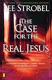 The Case For The Real Jesus A Journalist Investigates Scientific Evidence That Points Toward God English Edition