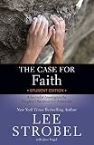 The Case For Faith Student Edition A Journalist Investigates The Toughest Objections To Christianity Case For Series For Students