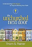 The Unchurched Next Door Understanding Faith Stages As Keys To Sharing Your Faith