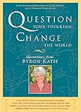 Question Your Thinking Change The World English Edition