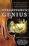Stradivaris Genius Five Violins One Cello And Three Centuries Of Enduring Perfection English Edition