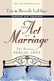 The Act Of Marriage The Beauty Of Sexual Love English Edition