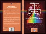 Spectroscopy The Key To The Stars Reading The Lines In Stellar Spectra The Patrick Moore Practical Astronomy Series English Edition