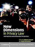 New Dimensions In Privacy Law International And Comparative Perspectives English Edition