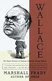 Wallace The Classic Portrait Of Alabama Governor George Wallace English Edition