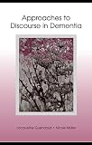 Approaches To Discourse In Dementia English Edition