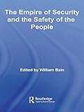The Empire Of Security And The Safety Of The People Routledge Advances In International Relations And Global Politics English Edition
