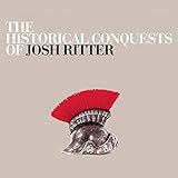 The Historical Conquests Of Josh Ritter (2007)