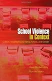 School Violence In Context Culture Neighborhood Family School And Gender English Edition