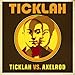 Song Si Hecho Palante by Ticklah on Ticklah vs. Axelrod at Amazon
