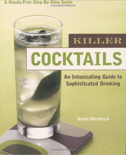 Killer Cocktails: An Intoxicating Guide to Sophisticated Drinking cover