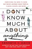 Dont Know Much About Anything Everything You Need To Know But Never Learned About People Places Events And More Dont Know Much About Series English Edition