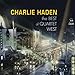 Song Here's Looking At You by Charlie Haden on The Best of Quartet West at Amazon