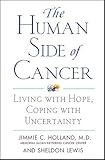 The Human Side Of Cancer Living With Hope Coping With Uncertainty English Edition