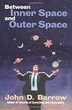 Between Inner Space And Outer Space Essays On Science Art And Philosophy Essays On Science Art And Philosophy English Edition