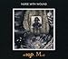 Song I Cannot Feel You as the Dogs Are Laughing and I Am Blind by Nurse With Wound on Homotopy to Marie (Reis) (Dig) at Amazon