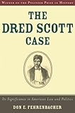 The Dred Scott Case Its Significance In American Law And Politics Its Significance In American Law And Politics English Edition