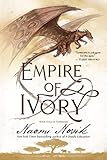 Empire Of Ivory A Novel Of Temeraire English Edition
