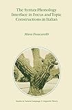The Syntaxphonology Interface In Focus And Topic Constructions In Italian Studies In Natural Language And Linguistic Theory Book 50 English Edition